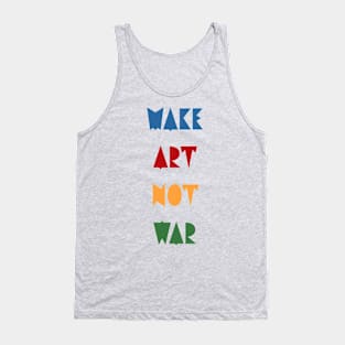 Make art not war Tank Top